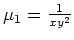 $ \mu_1=\frac1{xy^2}$