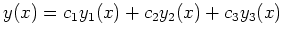 $\displaystyle y(x)=c_1y_1(x)+c_2y_2(x)+c_3y_3(x)
$