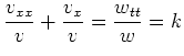 $ \dfrac{v_{xx}}{v}+\dfrac{v_x}{v}=\dfrac{w_{tt}}{w}=k$