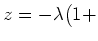 $ z=-\lambda\bigl(1+$