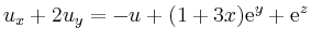 $\displaystyle u_x+2u_y=-u+(1+3x)\mathrm{e}^y+\mathrm{e}^z
$