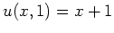 $ u(x,1)=x+1$