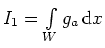 $ I_1 = \int\limits_{W} g_a \, \mathrm{d}x$