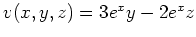 $ v(x,y,z)=3e^xy-2e^xz$