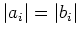 $ \vert a_i\vert=\vert b_i\vert$