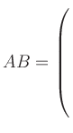 $ AB=\left(\rule{0pt}{8ex}\right.$