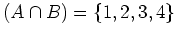 $ {(A\cap B)}=\{1,2,3,4\}$