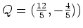 $ Q=(\frac{12}{5},-\frac{4}{5}))$