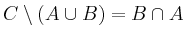 $ C\setminus(A\cup B)=B \cap A $