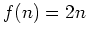 $ f(n)=2n$