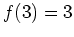 $ f(3)=3$