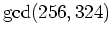 $ \gcd (256,324)$