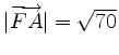 $ \vert\overrightarrow{FA}\vert=\sqrt{70}$