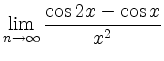 $\displaystyle \lim_{n\rightarrow \infty}\frac{\cos{2x}-\cos{x}}{x^2} $