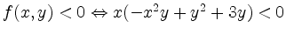 $ f(x,y) < 0 \Leftrightarrow x(-x^2y+y^2+3y) < 0 $