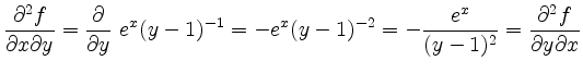 $\displaystyle \frac{\partial^2f}{\partial x\partial y} = \frac{\partial}{ \part...
...^x(y-1)^{-2} = - \frac{e^x}{(y-1)^2} = \frac{\partial^2f}{\partial y\partial x}$