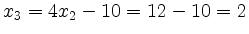 $ x_3 = 4x_2-10 = 12-10 = 2$