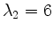 $ \lambda_2=6$