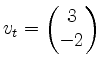 $ v_t=\begin{pmatrix}3\\ -2\end{pmatrix}$