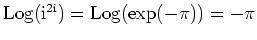 $ \mbox{${\operatorname{Log}}(\mathrm{i}^{2\mathrm{i}}) = {\operatorname{Log}}(\exp(-\pi)) = -\pi$}$