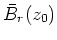 $ \mbox{$\bar{B}_r(z_0)$}$