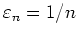 $ \mbox{$\varepsilon _n = 1/n$}$