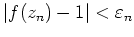 $ \mbox{$\vert f(z_n) - 1\vert < \varepsilon _n$}$