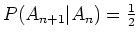 $ \mbox{$P(A_{n+1}\vert A_n) = \frac{1}{2}$}$