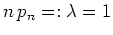 $ \mbox{$n\,p_n=:\lambda=1$}$