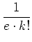 $ \mbox{${\displaystyle\frac{1}{e\cdot k!}}$}$