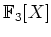 $ \mbox{$\mathbb{F}_3[X]$}$