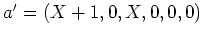 $ \mbox{$a'=(X+1,0,X,0,0,0)$}$