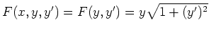 $ \mbox{$F(x, y, y') = F(y, y') = y \sqrt{1+(y')^2}$}$