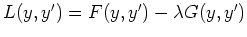 $ \mbox{$L(y, y') = F(y, y') - \lambda G(y, y')$}$