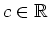 $ \mbox{$c\in\mathbb{R}$}$