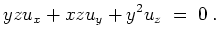 $ \mbox{$\displaystyle
yz u_x + xz u_y + y^2 u_z \; =\; 0\; .
$}$