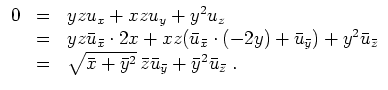 $ \mbox{$\displaystyle
\begin{array}{rcl}
0
& = & yz u_x + xz u_y + y^2 u_z \\...
...y^2}\, \bar z \bar u_{\bar y} + \bar y^2 \bar u_{\bar z}\; . \\
\end{array}$}$