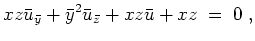 $ \mbox{$\displaystyle
xz \bar u_{\bar y} + \bar y^2\bar u_{\bar z} + xz\bar u + xz \; =\; 0 \; ,
$}$