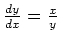 $ \mbox{$\frac{dy}{dx} = \frac{x}{y}$}$