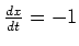 $ \mbox{$\frac{dx}{dt} = -1$}$