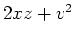 $ \mbox{$2xz+v^2$}$