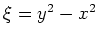 $ \mbox{$\xi = y^2 - x^2$}$