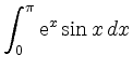 $ {\displaystyle{\int_0^{\pi}{\rm {e}}^x \sin x\,
dx}}$