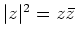 $ \mbox{$\vert z\vert^2 = z\bar{z}$}$