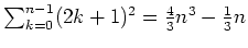 $ \mbox{$\sum_{k=0}^{n-1} (2k+1)^2 = \frac{4}{3}n^3 - \frac{1}{3}n$}$