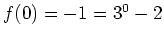 $ \mbox{$f(0)=-1=3^0 - 2$}$