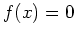 $ \mbox{$f(x) = 0$}$