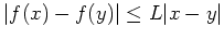 $ \mbox{$\vert f(x)-f(y)\vert\leq L\vert x-y\vert$}$