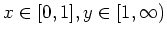 $ \mbox{$x\in[0,1],y\in[1,\infty)$}$