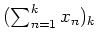 $ \mbox{$(\sum_{n=1}^k x_n)_k$}$